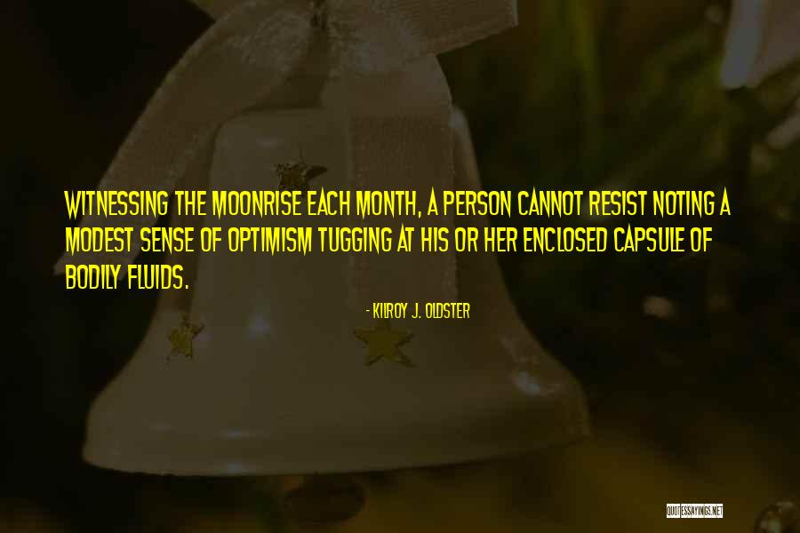 Enclosed Quotes By Kilroy J. Oldster Enclosed Quotes By Kilroy J. Oldster