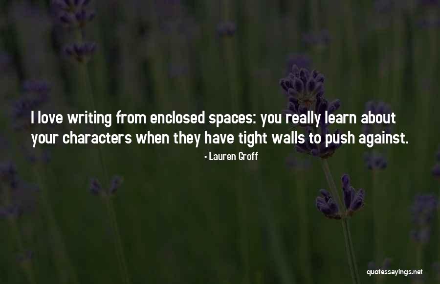 Enclosed Quotes By Lauren Groff Enclosed Quotes By Lauren Groff