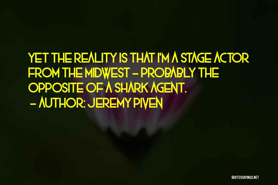 Enclosedness Quotes By Jeremy Piven