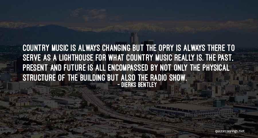 Encompassed By Quotes By Dierks Bentley Encompassed By Quotes By Dierks Bentley