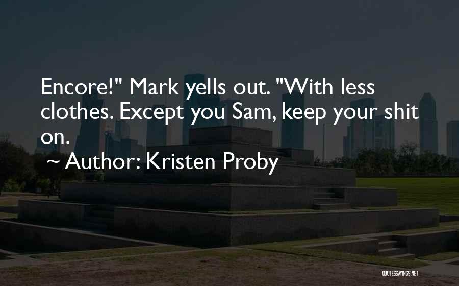 Encore Quotes By Kristen Proby