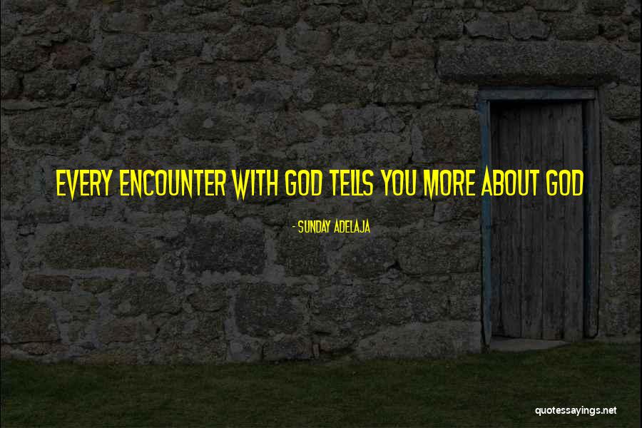 Encounter God Quotes By Sunday Adelaja Encounter God Quotes By Sunday Adelaja