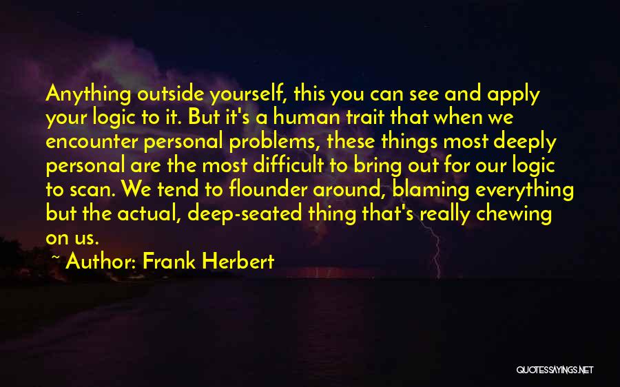 Encounter Problems Quotes By Frank Herbert