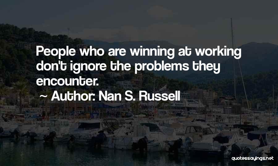 Encounter Problems Quotes By Nan S. Russell