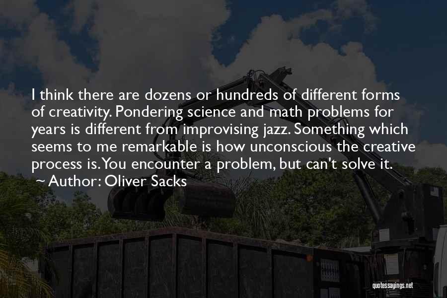 Encounter Problems Quotes By Oliver Sacks