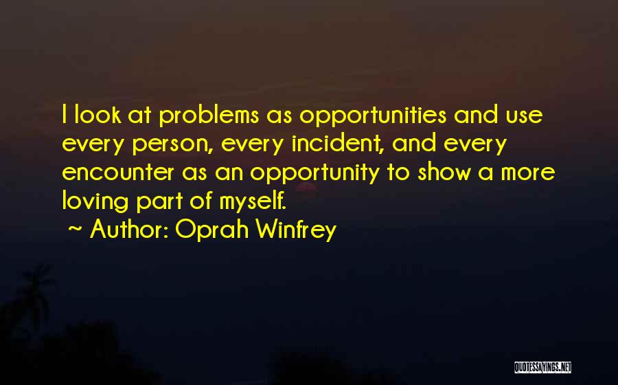 Encounter Problems Quotes By Oprah Winfrey