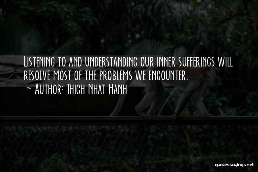 Encounter Problems Quotes By Thich Nhat Hanh