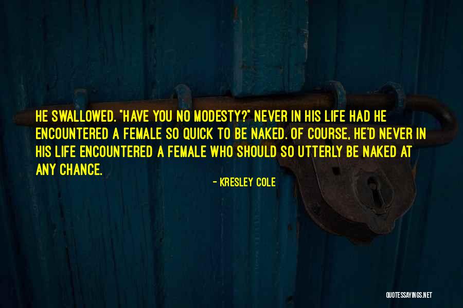 Encountered By Chance Quotes By Kresley Cole Encountered By Chance Quotes By Kresley Cole