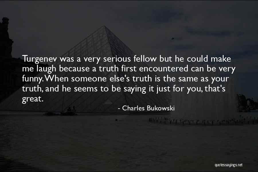 Encountered Quotes By Charles Bukowski