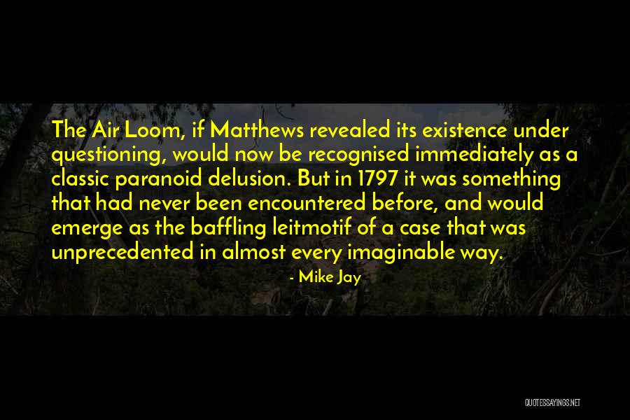 Encountered Quotes By Mike Jay