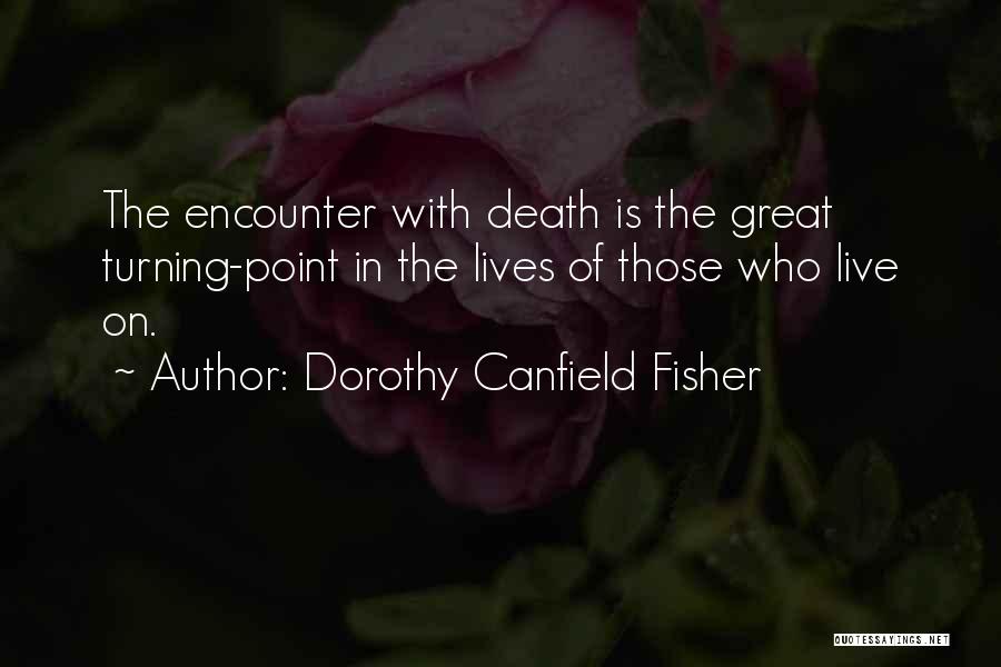 Encounters Quotes By Dorothy Canfield Fisher