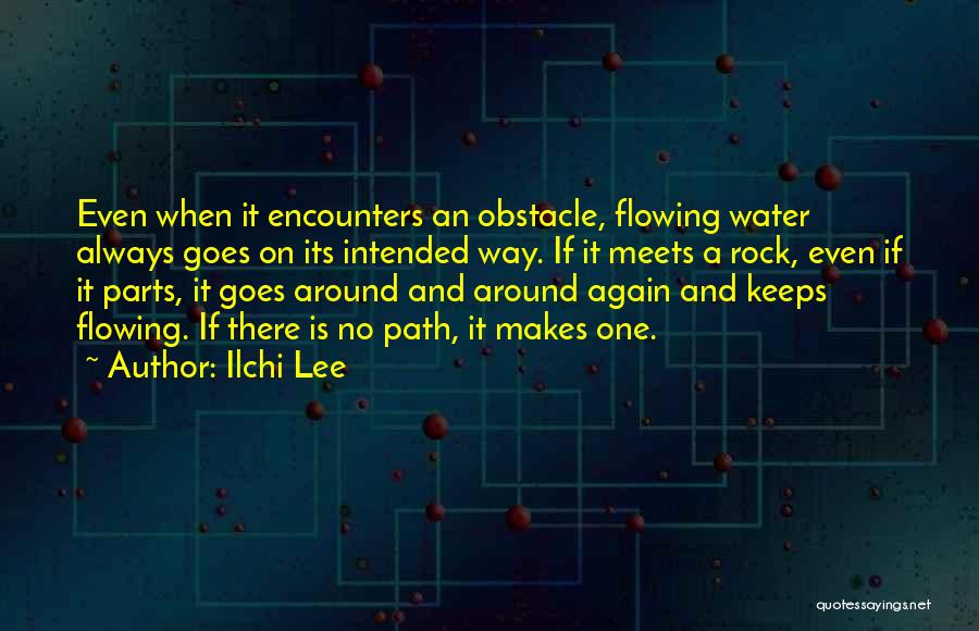 Encounters Quotes By Ilchi Lee