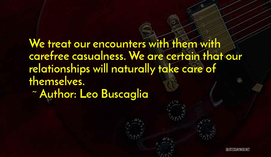 Encounters Quotes By Leo Buscaglia