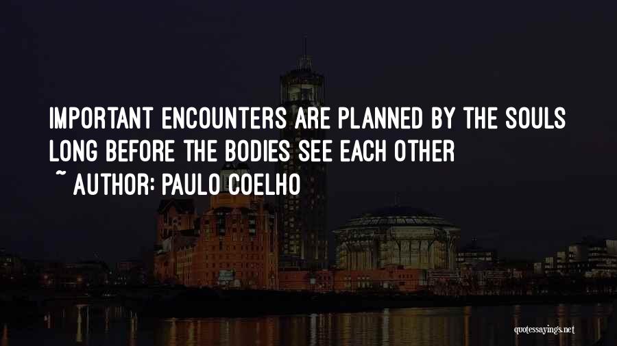 Encounters Quotes By Paulo Coelho