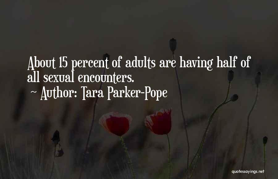 Encounters Quotes By Tara Parker-Pope