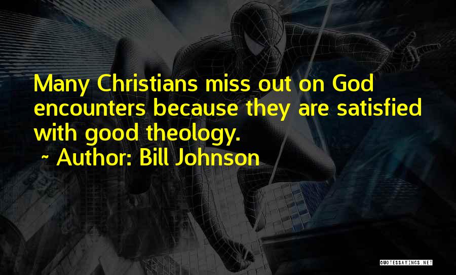 Encounters With God Quotes By Bill Johnson