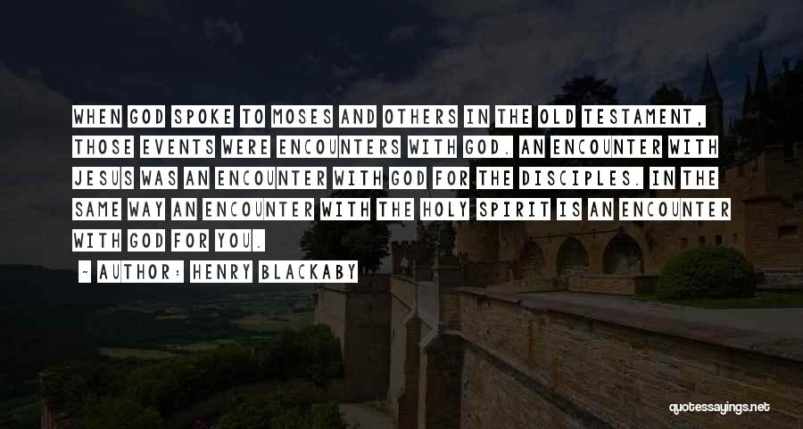 Encounters With God Quotes By Henry Blackaby