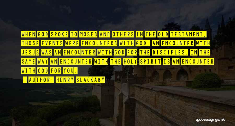 Encounters With Jesus Quotes By Henry Blackaby