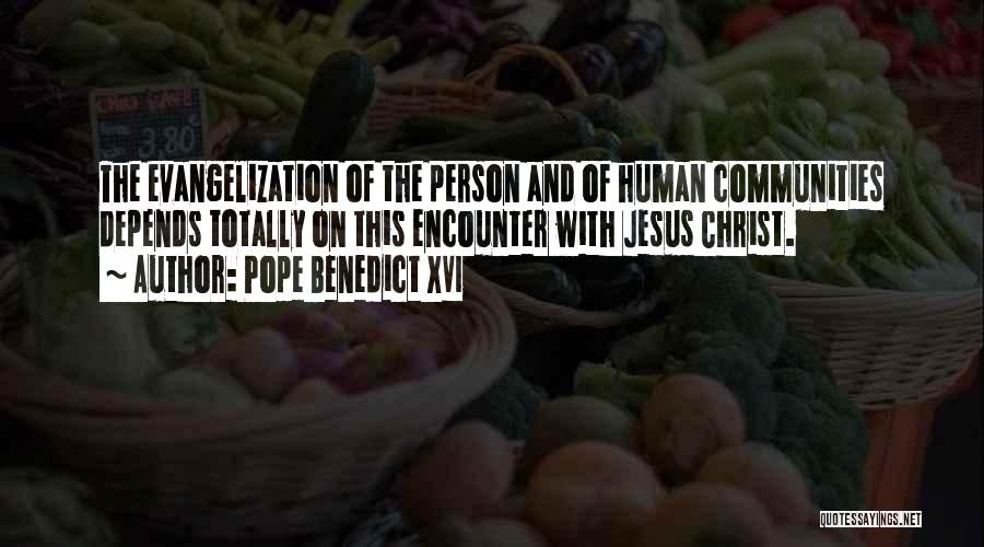 Encounters With Jesus Quotes By Pope Benedict XVI