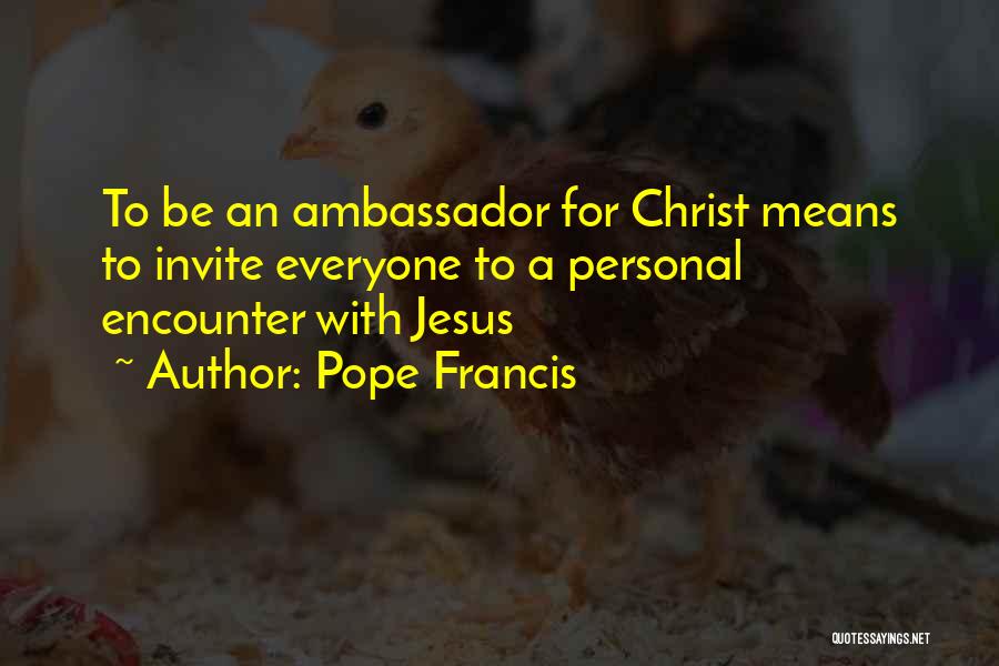 Encounters With Jesus Quotes By Pope Francis