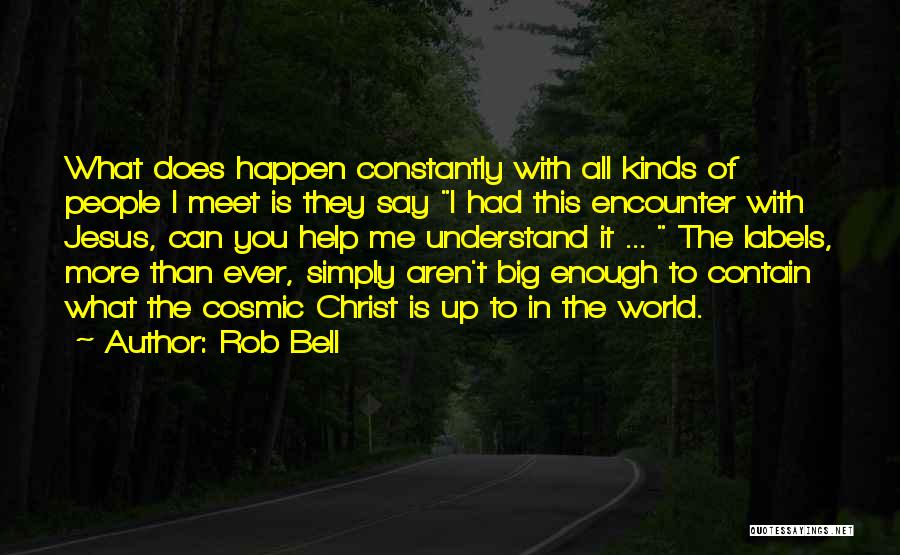 Encounters With Jesus Quotes By Rob Bell