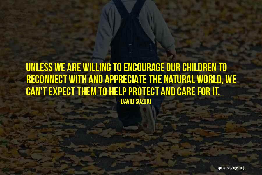 Encourage And Appreciate Quotes By David Suzuki Encourage And Appreciate Quotes By David Suzuki