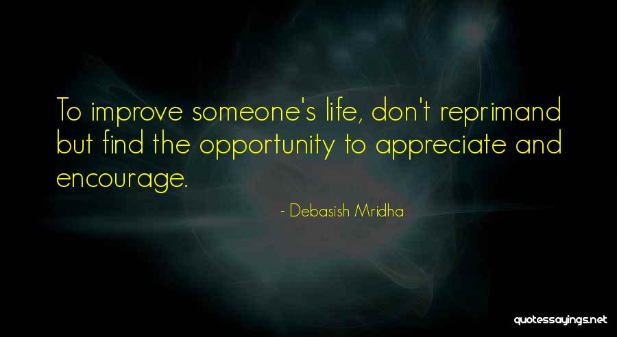 Encourage And Appreciate Quotes By Debasish Mridha Encourage And Appreciate Quotes By Debasish Mridha