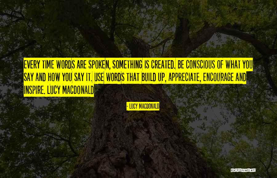 Encourage And Appreciate Quotes By Lucy MacDonald Encourage And Appreciate Quotes By Lucy MacDonald
