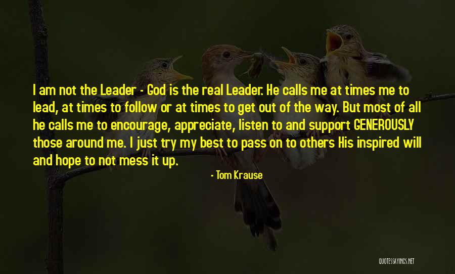 Encourage And Appreciate Quotes By Tom Krause Encourage And Appreciate Quotes By Tom Krause