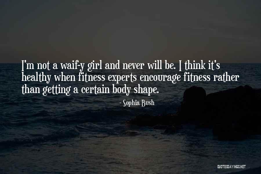 Encourage Fitness Quotes By Sophia Bush Encourage Fitness Quotes By Sophia Bush