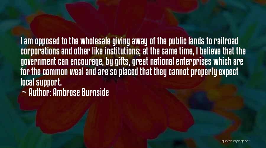 Encourage Giving Quotes By Ambrose Burnside