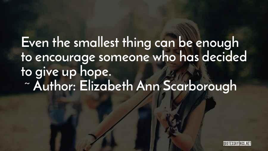 Encourage Giving Quotes By Elizabeth Ann Scarborough