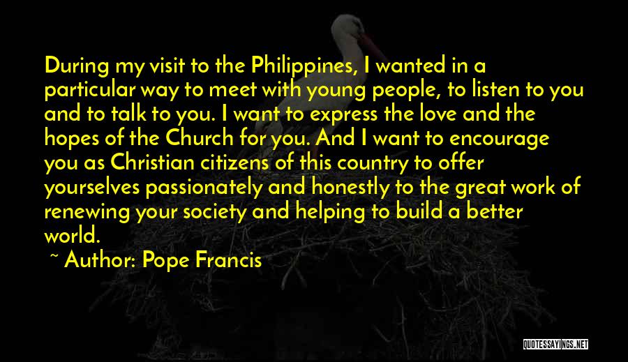 Encourage My Love Quotes By Pope Francis