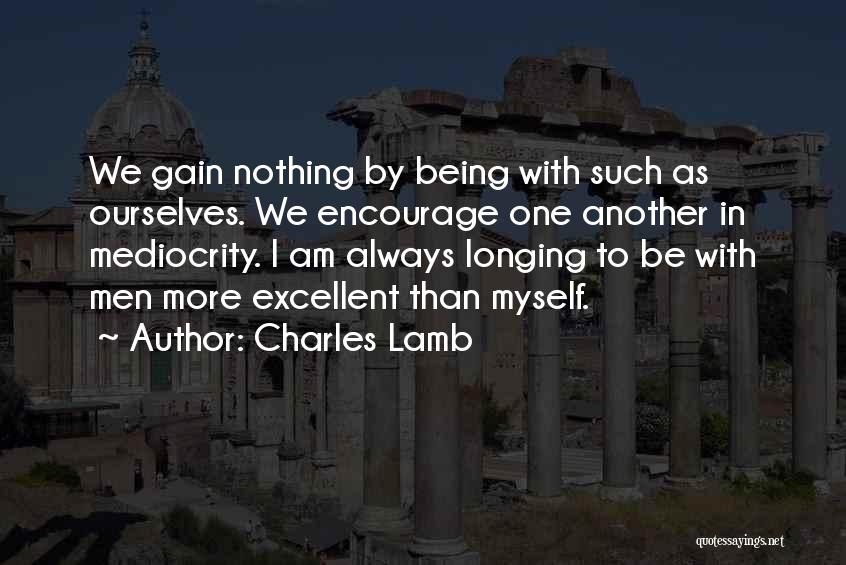 Encourage One Another Quotes By Charles Lamb