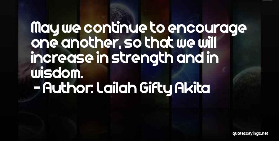 Encourage One Another Quotes By Lailah Gifty Akita