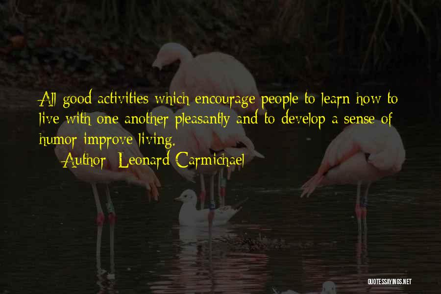 Encourage One Another Quotes By Leonard Carmichael