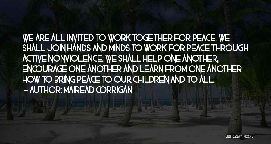 Encourage One Another Quotes By Mairead Corrigan