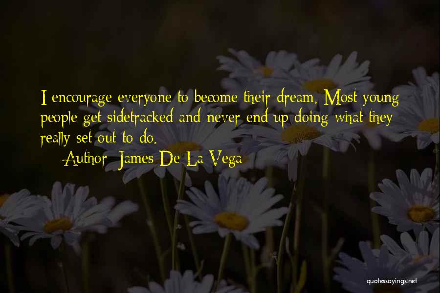 Encourage Quotes By James De La Vega