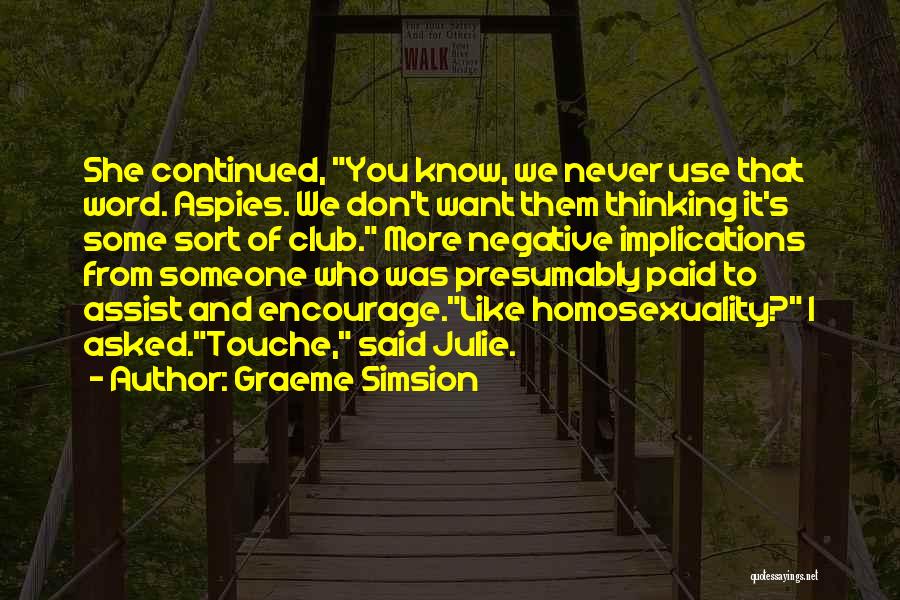 Encourage Someone Quotes By Graeme Simsion