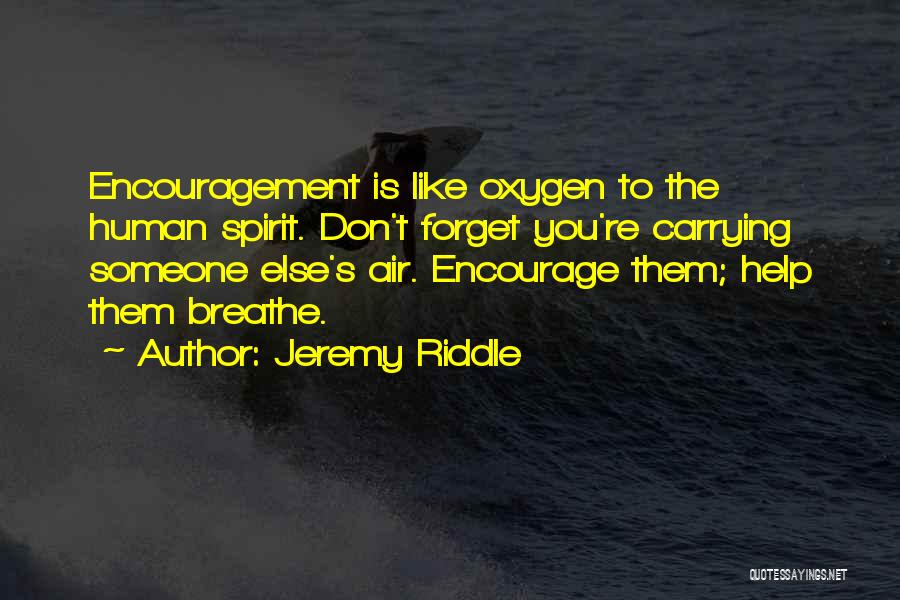 Encourage Someone Quotes By Jeremy Riddle