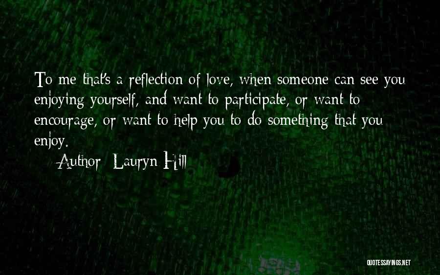 Encourage Someone Quotes By Lauryn Hill