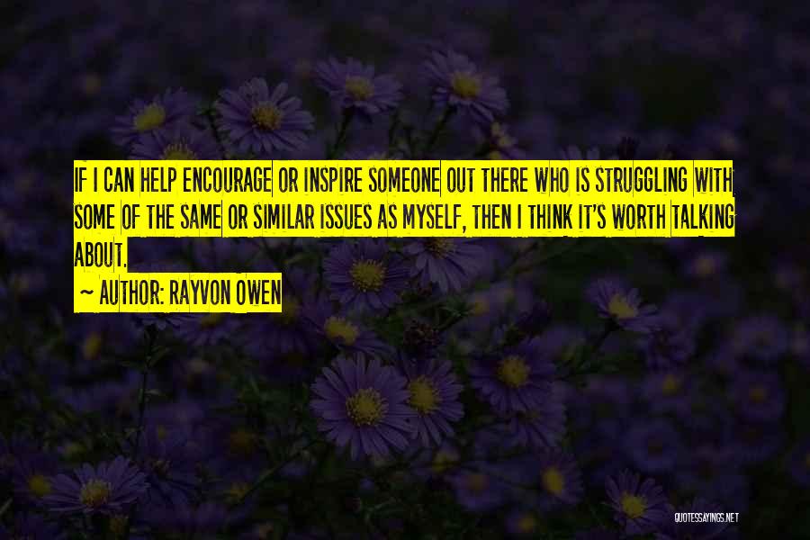 Encourage Someone Quotes By Rayvon Owen