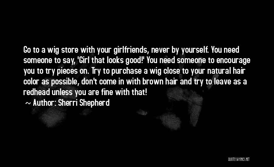 Encourage Someone Quotes By Sherri Shepherd
