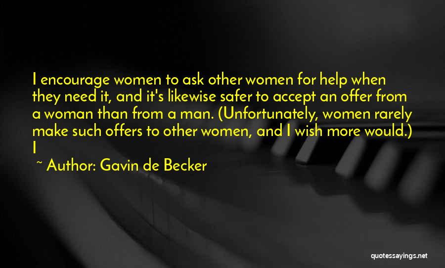 Encourage Your Man Quotes By Gavin De Becker