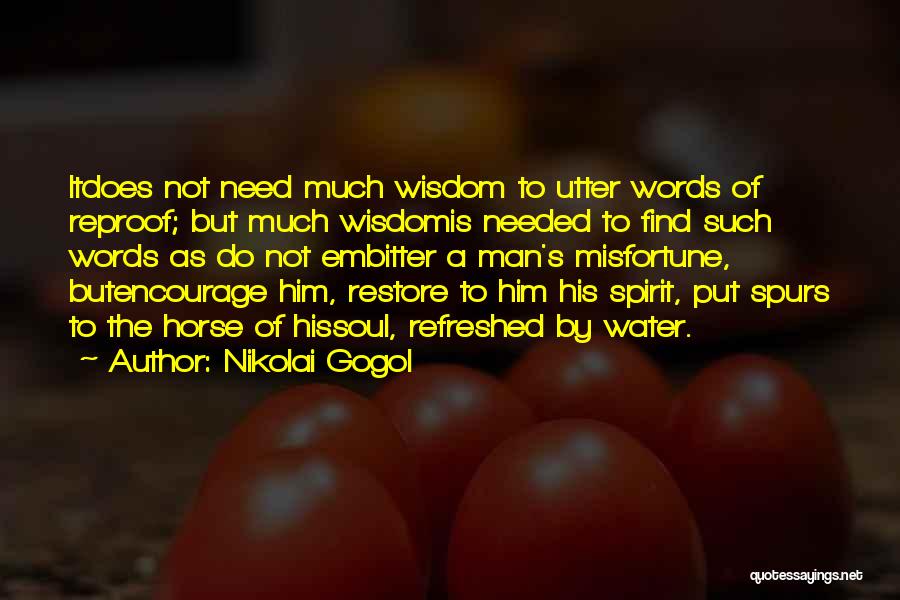 Encourage Your Man Quotes By Nikolai Gogol