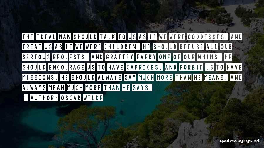 Encourage Your Man Quotes By Oscar Wilde