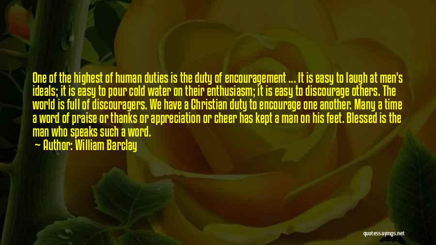 Encourage Your Man Quotes By William Barclay