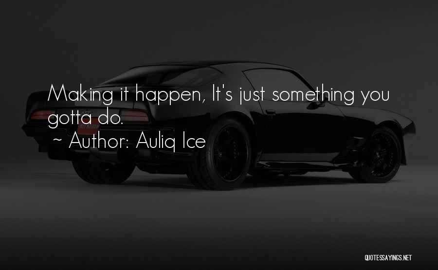 Encouragement And Change Quotes By Auliq Ice