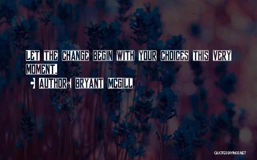 Encouragement And Change Quotes By Bryant McGill