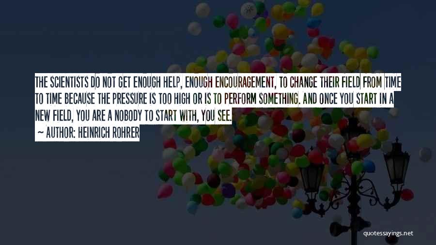 Encouragement And Change Quotes By Heinrich Rohrer